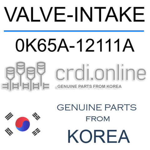 VALVE-INTAKE 0K65A-12111A 0K65A12111A 0K65A 12111A
