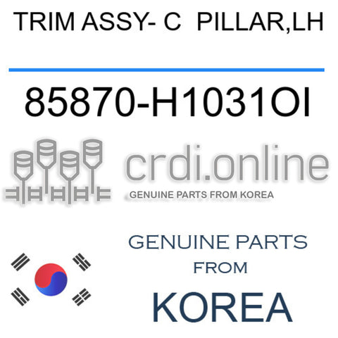 [ORIGINAL] TRIM ASSY- C  PILLAR,LH 85870-H1031OI 85870H1031OI 85870 H1031OI