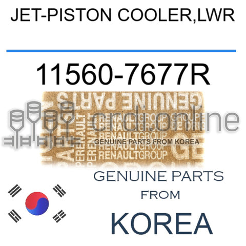 JET-PISTON COOLER,LWR [ORIGINAL] 11560-7677R 115607677R 11560 7677R