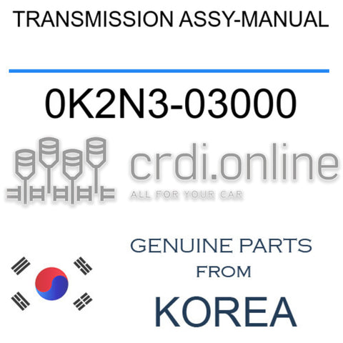 TRANSMISSION ASSY-MANUAL 0K2N3-03000 0K2N303000 0K2N3 03000