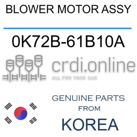 BLOWER MOTOR ASSY 0K72B-61B10A 0K72B61B10A 0K72B 61B10A