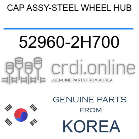 CAP ASSY-STEEL WHEEL HUB [ORIGINAL] 52960-2H700 529602H700 52960 2H700