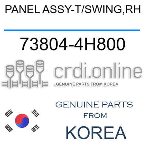 PANEL ASSY-T/SWING,RH [ORIGINAL] 73804-4H800 738044H800 73804 4H800