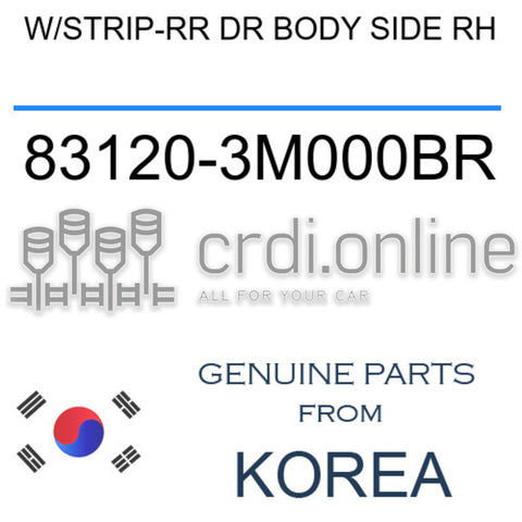 W/STRIP-RR DR BODY SIDE RH 83120-3M000BR 831203M000BR 83120 3M000BR