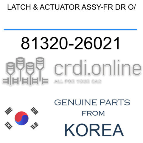 LATCH & ACTUATOR ASSY-FR DR O/ [ORIGINAL] 81320-26021 8132026021 81320 26021