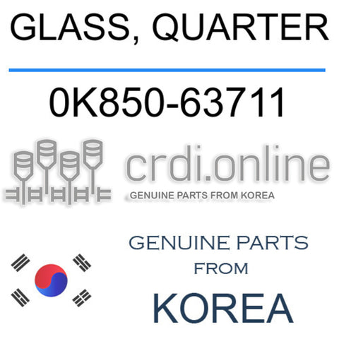 GLASS, QUARTER [ORIGINAL] 0K850-63711 0K85063711 0K850 63711