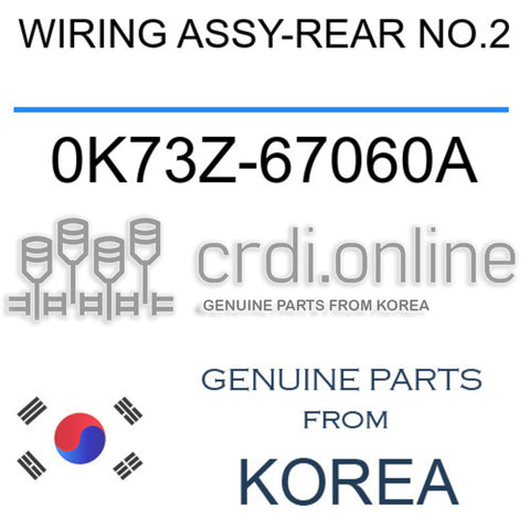 WIRING ASSY-REAR NO.2 0K73Z-67060A 0K73Z67060A 0K73Z 67060A