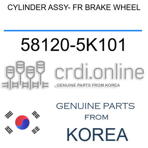 CYLINDER ASSY- FR BRAKE WHEEL [ORIGINAL] 58120-5K101 581205K101 58120 5K101