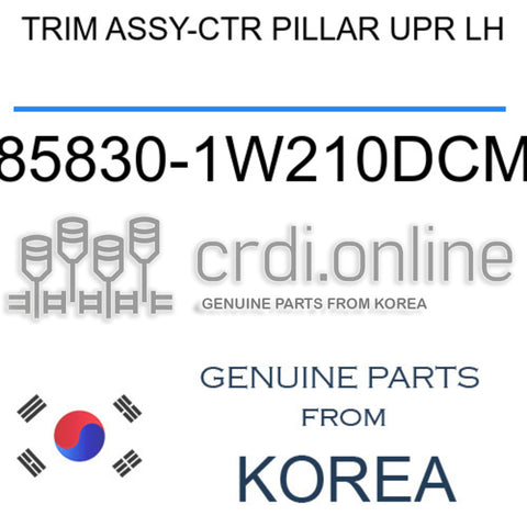 TRIM ASSY-CTR PILLAR UPR LH [ORIGINAL] 85830-1W210DCM 858301W210DCM 85830 1W210DCM