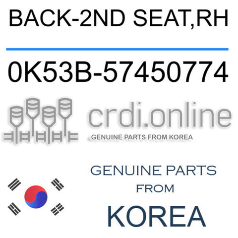 BACK-2ND SEAT,RH [ORIGINAL] 0K53B-57450774 0K53B57450774 0K53B 57450774