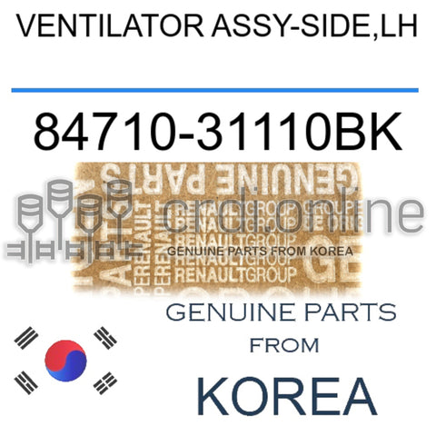VENTILATOR ASSY-SIDE,LH [ORIGINAL] 84710-31110BK 8471031110BK 84710 31110BK