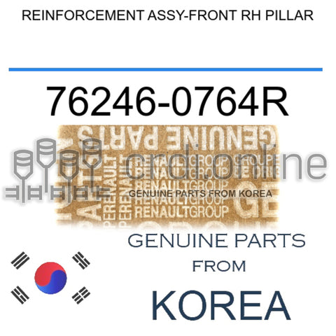 REINFORCEMENT ASSY-FRONT RH PILLAR [ORIGINAL] 76246-0764R 762460764R 76246 0764R