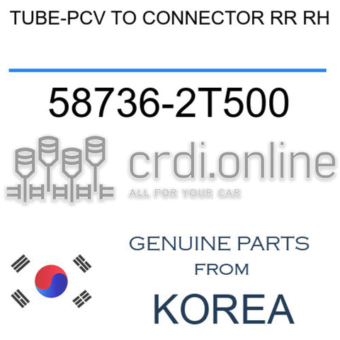 TUBE-PCV TO CONNECTOR RR RH 58736-2T500 587362T500 58736 2T500