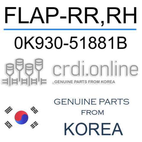 FLAP-RR,RH [ORIGINAL] 0K930-51881B 0K93051881B 0K930 51881B