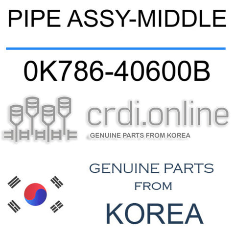 PIPE ASSY-MIDDLE [ORIGINAL] 0K786-40600B 0K78640600B 0K786 40600B