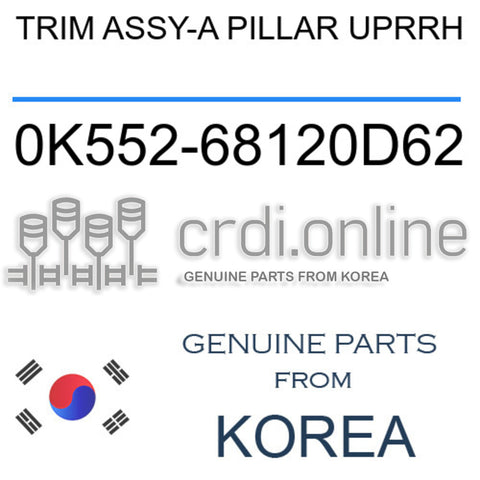TRIM ASSY-A PILLAR UPRRH 0K552-68120D62 0K55268120D62 0K552 68120D62