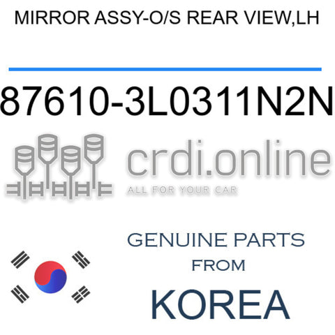 MIRROR ASSY-O/S REAR VIEW,LH [ORIGINAL] 87610-3L0311N2N 876103L0311N2N 87610 3L0311N2N