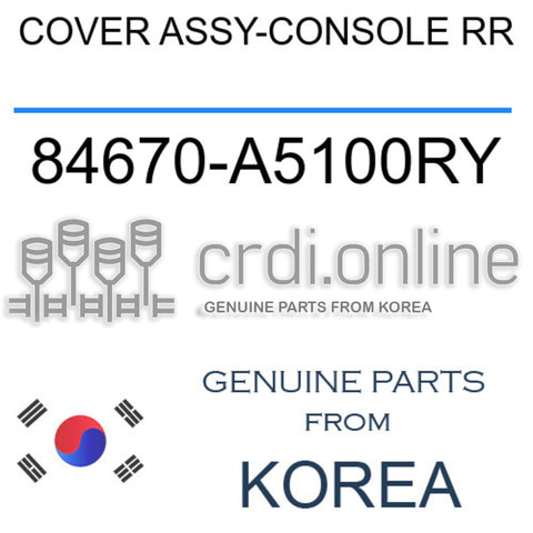 COVER ASSY-CONSOLE RR 84670-A5100RY 84670A5100RY 84670 A5100RY