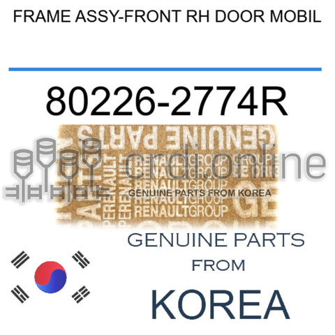 FRAME ASSY-FRONT RH DOOR MOBIL [ORIGINAL] 80226-2774R 802262774R 80226 2774R