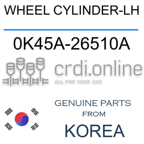 WHEEL CYLINDER-LH 0K45A-26510A 0K45A26510A 0K45A 26510A