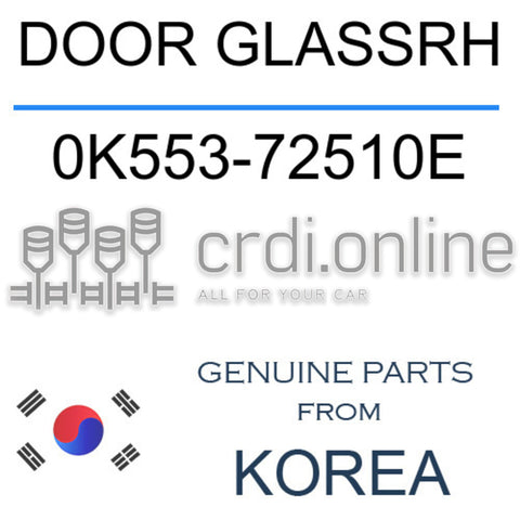 DOOR GLASSRH [ORIGINAL] 0K553-72510E 0K55372510E 0K553 72510E