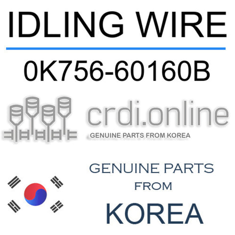 IDLING WIRE 0K756-60160B 0K75660160B 0K756 60160B