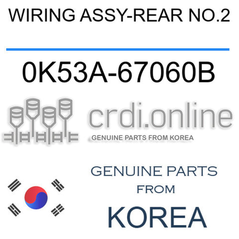 WIRING ASSY-REAR NO.2 [ORIGINAL] 0K53A-67060B 0K53A67060B 0K53A 67060B