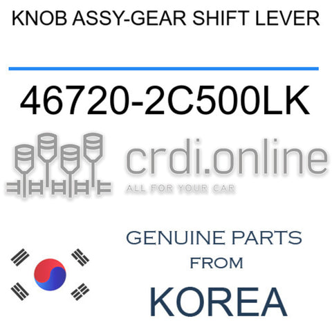 KNOB ASSY-GEAR SHIFT LEVER [ORIGINAL] 46720-2C500LK 467202C500LK 46720 2C500LK