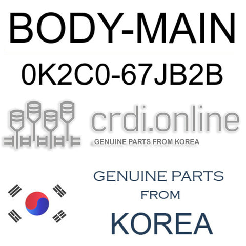 BODY-MAIN [ORIGINAL] 0K2C0-67JB2B 0K2C067JB2B 0K2C0 67JB2B