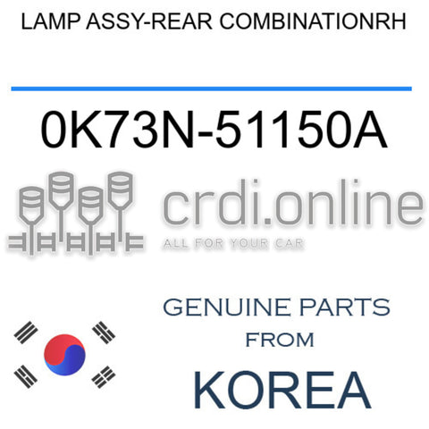 LAMP ASSY-REAR COMBINATIONRH [ORIGINAL] 0K73N-51150A 0K73N51150A 0K73N 51150A
