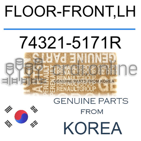 FLOOR-FRONT,LH [ORIGINAL] 74321-5171R 743215171R 74321 5171R