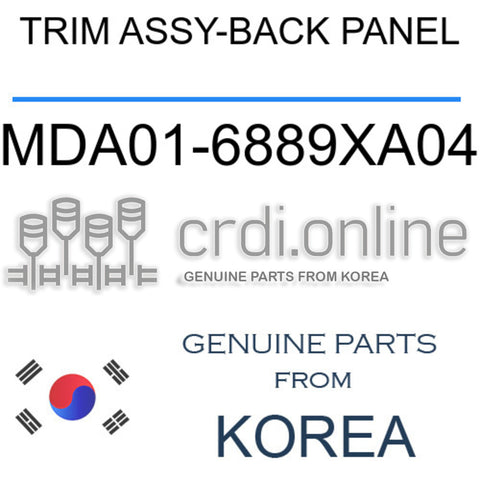 TRIM ASSY-BACK PANEL [ORIGINAL] MDA01-6889XA04 MDA016889XA04 MDA01 6889XA04