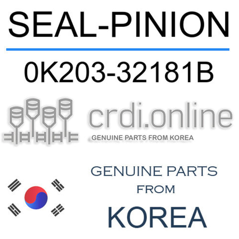 SEAL-PINION 0K203-32181B 0K20332181B 0K203 32181B