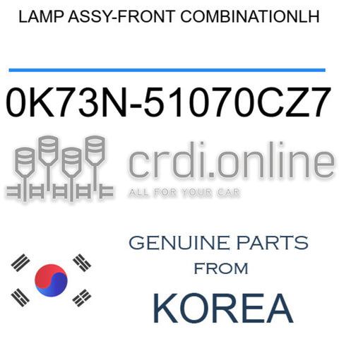 LAMP ASSY-FRONT COMBINATIONLH [ORIGINAL] 0K73N-51070CZ7 0K73N51070CZ7 0K73N 51070CZ7