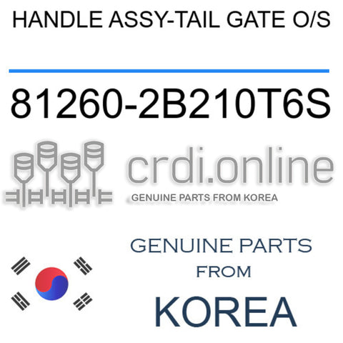 HANDLE ASSY-TAIL GATE O/S [ORIGINAL] 81260-2B210T6S 812602B210T6S 81260 2B210T6S