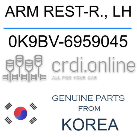 ARM REST-R., LH 0K9BV-6959045 0K9BV6959045 0K9BV 6959045