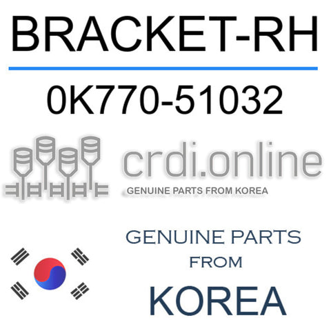 BRACKET-RH 0K770-51032 0K77051032 0K770 51032