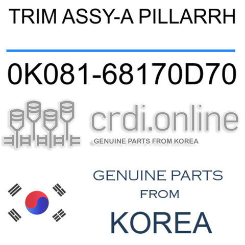 TRIM ASSY-A PILLARRH [ORIGINAL] 0K081-68170D70 0K08168170D70 0K081 68170D70
