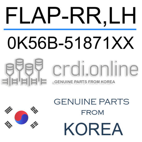 FLAP-RR,LH 0K56B-51871XX 0K56B51871XX 0K56B 51871XX