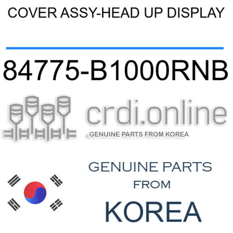 COVER ASSY-HEAD UP DISPLAY [ORIGINAL] 84775-B1000RNB 84775B1000RNB 84775 B1000RNB