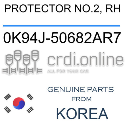 PROTECTOR NO.2, RH [ORIGINAL] 0K94J-50682AR7 0K94J50682AR7 0K94J 50682AR7
