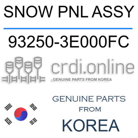 SNOW PNL ASSY 93250-3E000FC 932503E000FC 93250 3E000FC