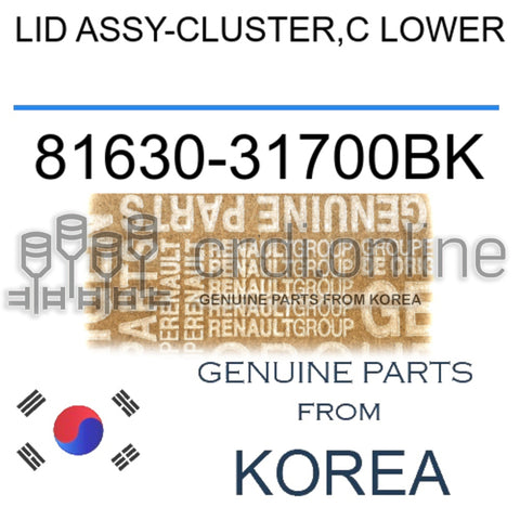 LID ASSY-CLUSTER,C LOWER [ORIGINAL] 81630-31700BK 8163031700BK 81630 31700BK