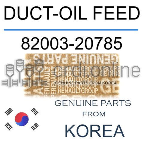 DUCT-OIL FEED [ORIGINAL] 82003-20785 8200320785 82003 20785