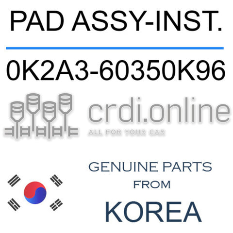 PAD ASSY-INST. [ORIGINAL] 0K2A3-60350K96 0K2A360350K96 0K2A3 60350K96