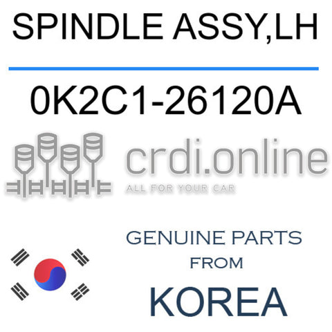 SPINDLE ASSY,LH [ORIGINAL] 0K2C1-26120A 0K2C126120A 0K2C1 26120A