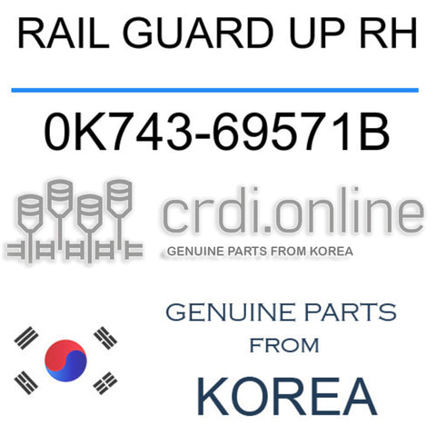 RAIL GUARD UP RH [ORIGINAL] 0K743-69571B 0K74369571B 0K743 69571B