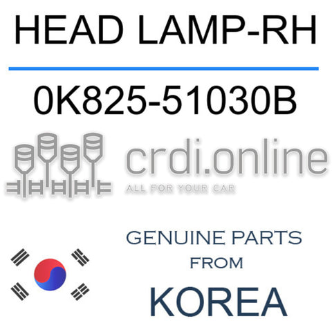 HEAD LAMP-RH [ORIGINAL] 0K825-51030B 0K82551030B 0K825 51030B
