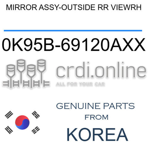MIRROR ASSY-OUTSIDE RR VIEWRH [ORIGINAL] 0K95B-69120AXX 0K95B69120AXX 0K95B 69120AXX