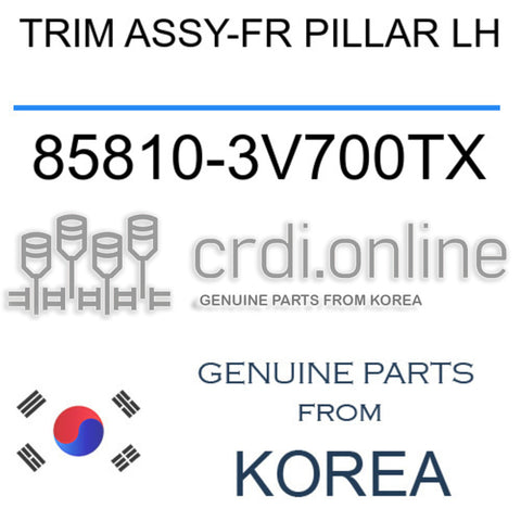 TRIM ASSY-FR PILLAR LH [ORIGINAL] 85810-3V700TX 858103V700TX 85810 3V700TX